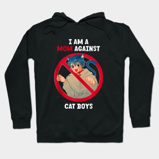 I am a mom against cat boys anime Hoodie